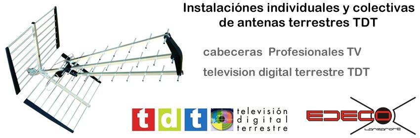 Instalación Antenas Televisión TDT y Parabólicas Lanzarote y Fuerteventura Instalación Antenas Televisión TDT y Parabólicas Lanzarote y Fuerteventura